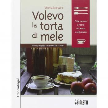 Volevo la torta di mele. Piccolo viaggio sentimentale a tavola