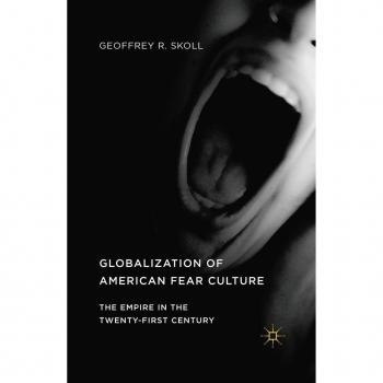 Globalization of American Fear Culture