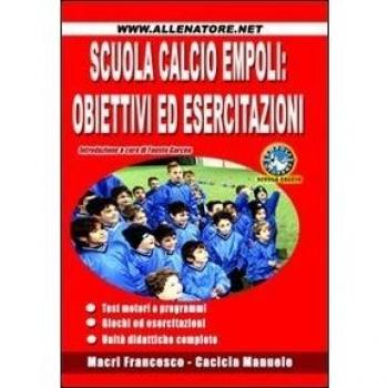 Empoli giovani FC. Tecnica, tattica e coordinazione nel settore giovanile... Con DVD