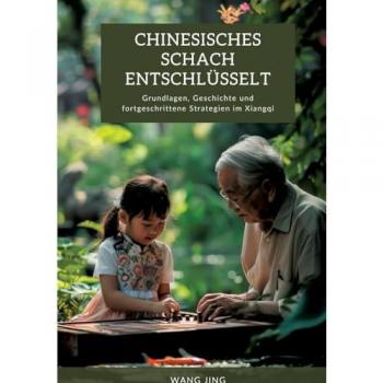 Chinesisches Schach entschlüsselt