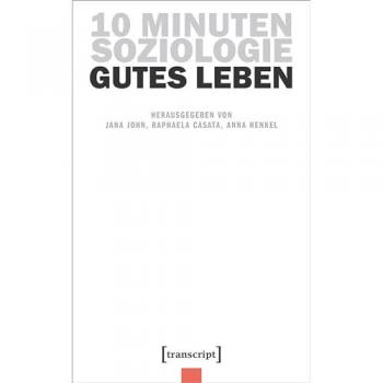 10 Minuten Soziologie: Gutes Leben Bd.11