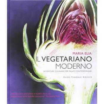 Il vegetariano moderno. Avventure culinarie per palati contemporanei. Ediz. illustrata