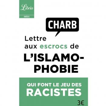 Lettre Ouverte Aux Escrocs De L'islamophobie Qui Font Le Jeu Des Racistes