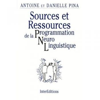 Sources et ressources de la programmation neuro-linguistique (Développement P)