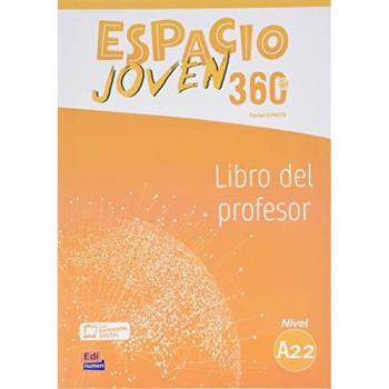 Espacio Joven 360 : Nivel A2.2 : Tutor Book with coded access to ELETeca : Libro del profesor