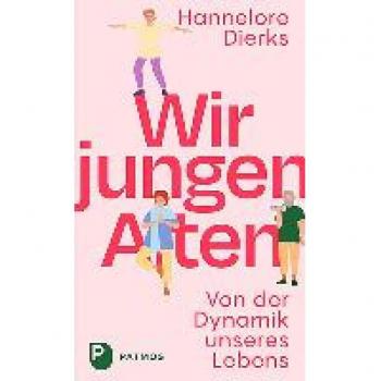 Dierks, Hannelore: Wir jungen Alten