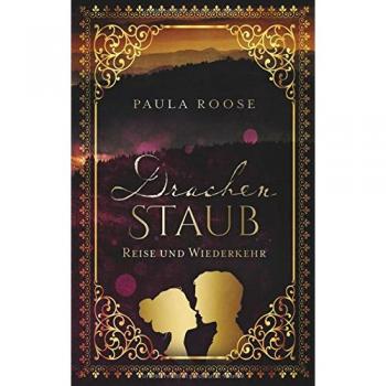 Drachenstaub: Reise und Wiederkehr (Drachentau-Saga)