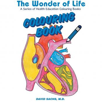 Sachs, Md David: The Wonder of Life A Series of Health Education Colouring Books