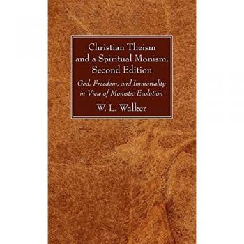 Christian Theism and a Spiritual Monism Second Edition