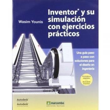 INVENTOR® Y SU SIMULACIÓN CON EJERCICIOS PRÁCTICOS