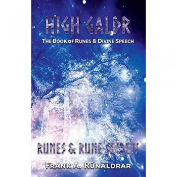 High Galdr Runes and Rune Secrets: The Book of Runes and Divine Speech