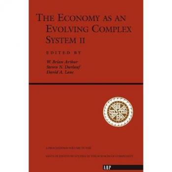 The Economy As An Evolving Complex System II: Proceedings (Santa Fe Institute Series)