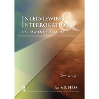 Interviewing and Interrogation for Law Enforcement