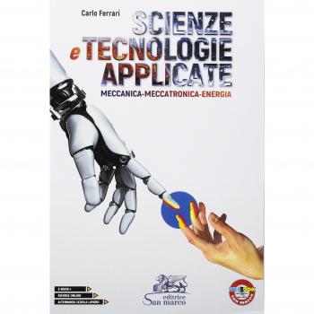 Scienze e tecnologie applicate. Meccanica-Meccatronica-Energia. Per le Scuole superiori