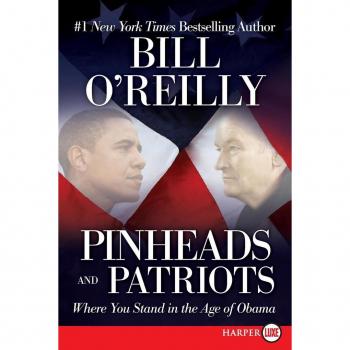 PINHEADS & PATRIOTS: Where You Stand in the Age of Obama