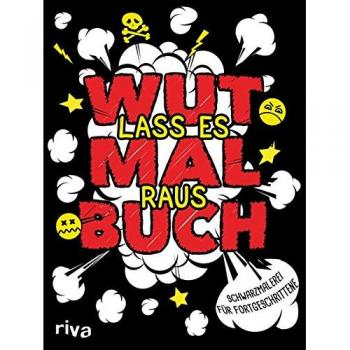 Das Wutmalbuch: Lass es raus