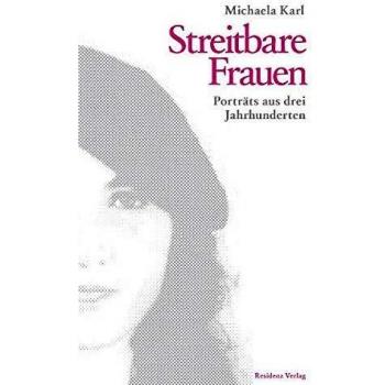 Streitbare Frauen: Portäts aus drei Jahrhunderten