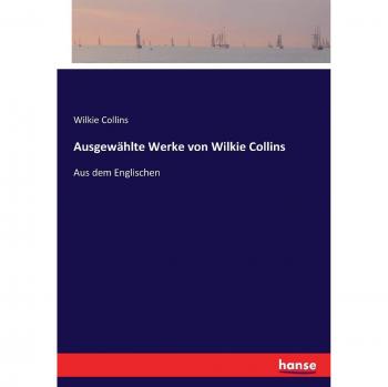 Collins, Wilkie: Ausgewählte Werke von Wilkie Collins