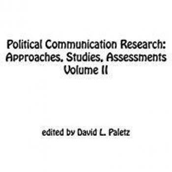 Political Communication Research: Approaches, Studies, and Assessments, Volume 2: Approaches, Studies, Assessments