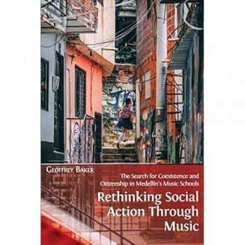 Rethinking Social Action through Music: Coexistence and Citizenship in Medellín