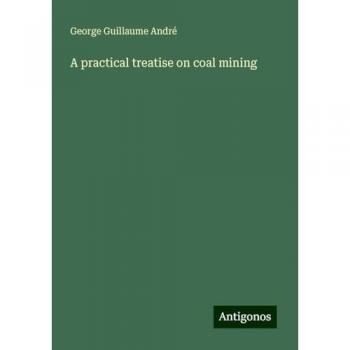 A practical treatise on coal mining