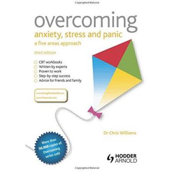 Overcoming Anxiety, Stress and Panic: A Five Areas Approach