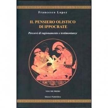 Il pensiero olistico di Ippocrate. Percorsi di ragionamento e testimonianze