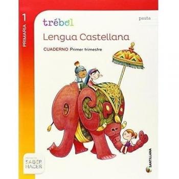 GLOBALIZADO TREBOL CUADERNO LENGUA PAUTA 1 PRIMARIA 1 TRIM SABER HACER