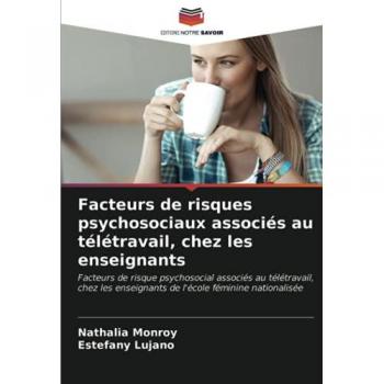 Facteurs de risques psychosociaux associés au télétravail, chez les enseignants: Facteurs de risque psychosocial associés au télétravail, chez les enseignants de l'école féminine nationalisée