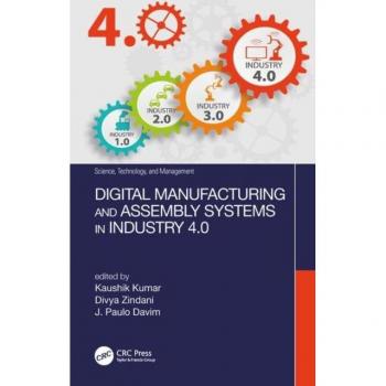 Digital Manufacturing and Assembly Systems in Industry 4.0