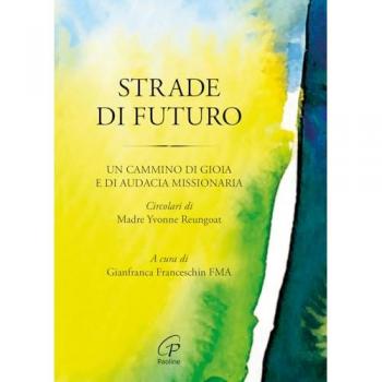 Strade di futuro. Un cammino di gioia e di audacia missionaria