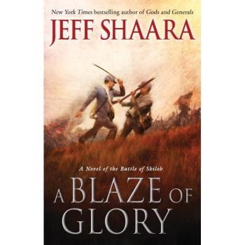 A Blaze of Glory: A Novel of the Battle of Shiloh