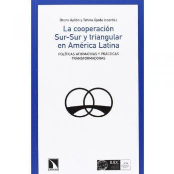 La cooperación sur-sur y triangular en américa lat (Tapa blanda).
