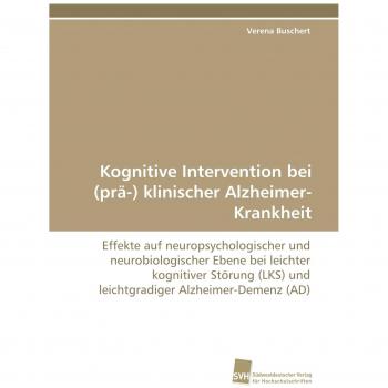 Buschert, Verena: Kognitive Intervention bei (prä-) klinischer Alzheimer-Krankheit