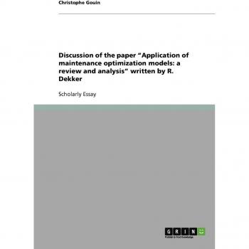 Discussion of the paper Application of maintenance optimization models: a review and analysis written by R. Dekker