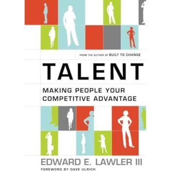 Lawler, Edward E. Talent: Making People Your Competitive Advantage
