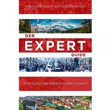 Diccon Bewes Der Expert Guide Für Glück Und Erfolg In Der Schweiz