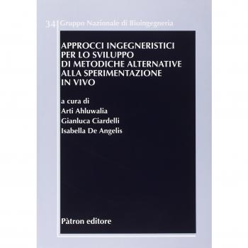 Approcci ingegneristici per lo sviluppo di metodiche alla sperimentazione in vivo. Ediz. italiana e inglese