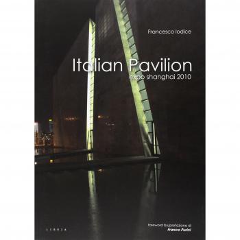 Italian Pavilion. Expo Shanghai 2010. Ediz. italiana e inglese