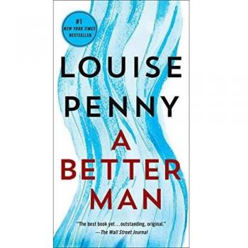 A Better Man : A Chief Inspector Gamache Novel, by Louise Penny