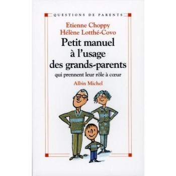 Petit manuel à l'usage des grands-parents qui prennent leur rôle à coeur (Collections Psychologie)