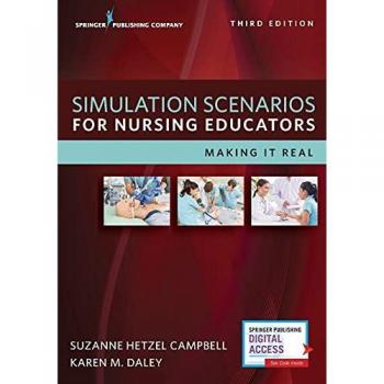 Springer Publishing Co. Simulation Scenarios for Nursing Educators