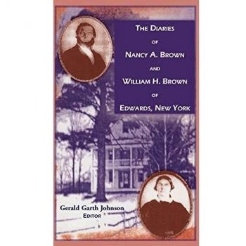 The Diaries of Nancy A. Brown and William H. Brown of Edwards, New York