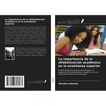 La importancia de la alfabetización académica en la enseñanza superior: El aprendizaje previo de los estudiantes y su adquisición de la alfabetización ... en una universidad sudafricana multilingüe