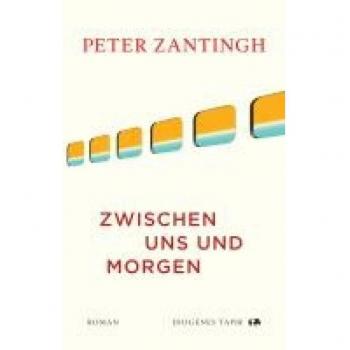 Peter Zantingh Zwischen Uns Und Morgen (Tapir)