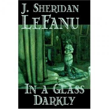 In a Glass Darkly by Joseph Sheridan Le Fanu, Fiction, Literary, Horror, Fantasy