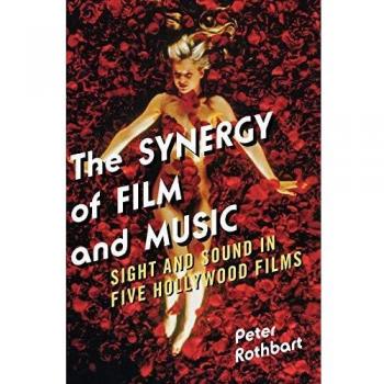 The Synergy of Film and Music: Sight and Sound in Five Hollywood Films