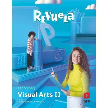 Visual Arts II. Secundary. Revuela. Comunidad de Madrid (Tapa blanda).