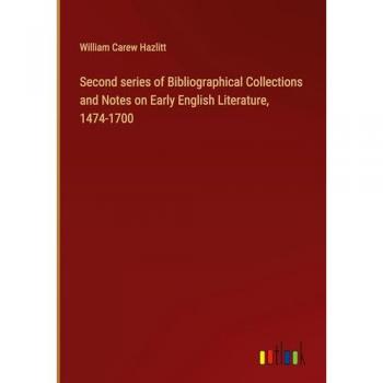 Second series of Bibliographical Collections and Notes on Early English Literature, 1474-1700