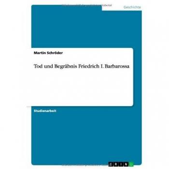 Tod und Begräbnis Friedrich I. Barbarossa